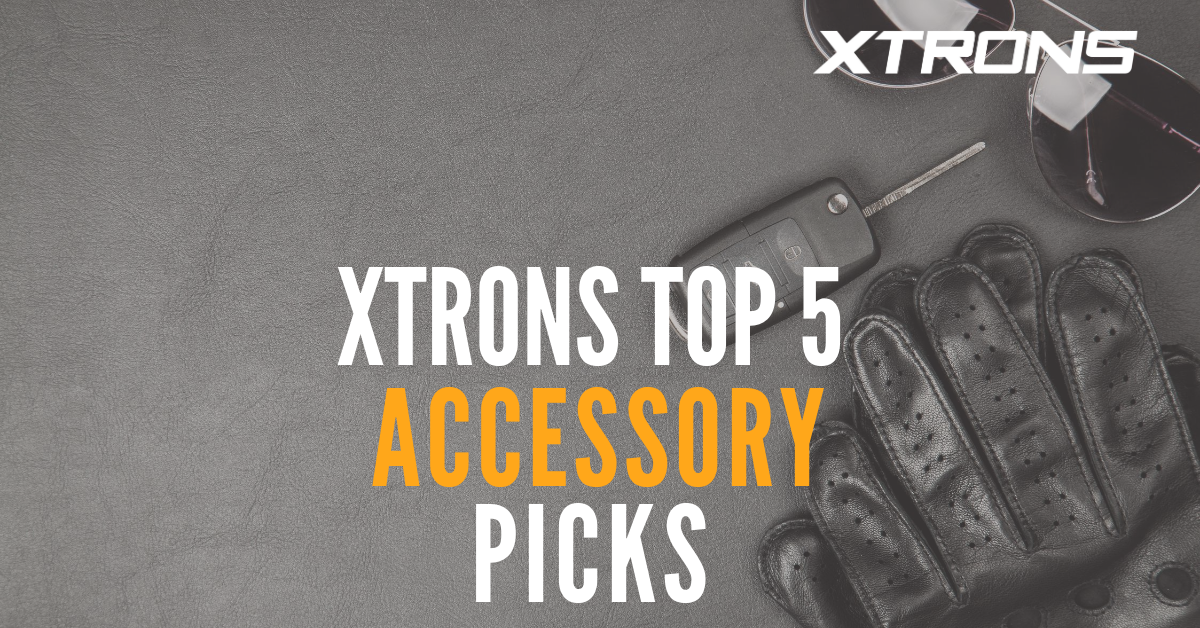 XTRONS Top 5 Accessory Picks